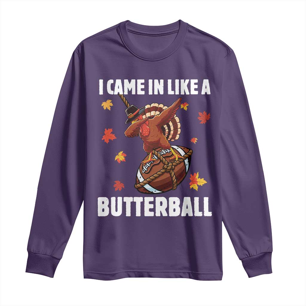 Funny I Came In Like A Butterball Long Sleeve Shirt Thanksgiving Dabbing Turkey - Wonder Print Shop