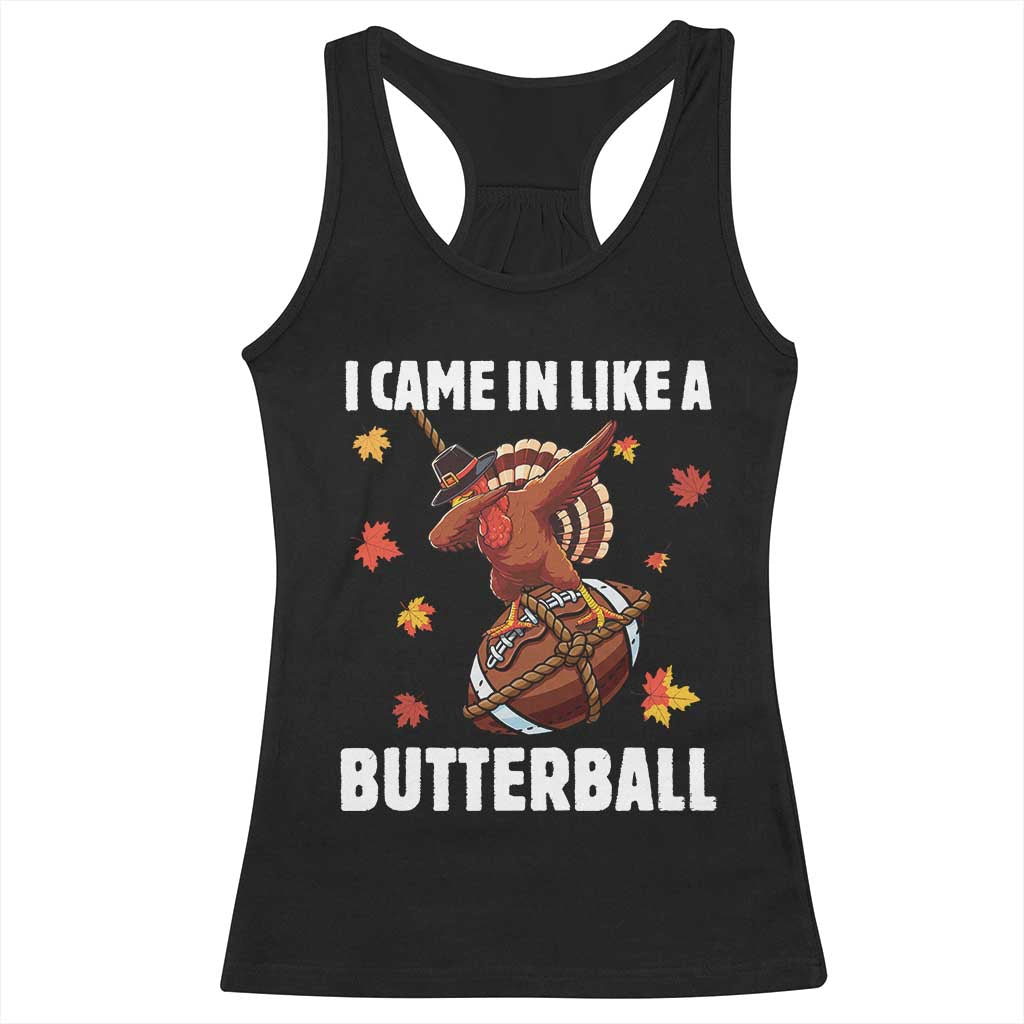 Funny I Came In Like A Butterball Racerback Tank Top Thanksgiving Dabbing Turkey - Wonder Print Shop