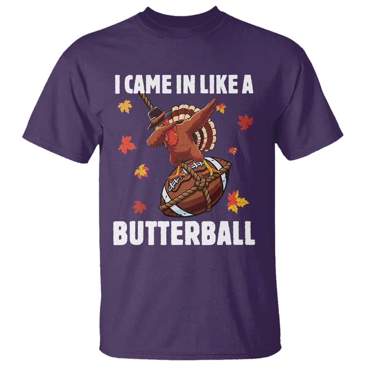 Funny I Came In Like A Butterball T Shirt Thanksgiving Dabbing Turkey - Wonder Print Shop