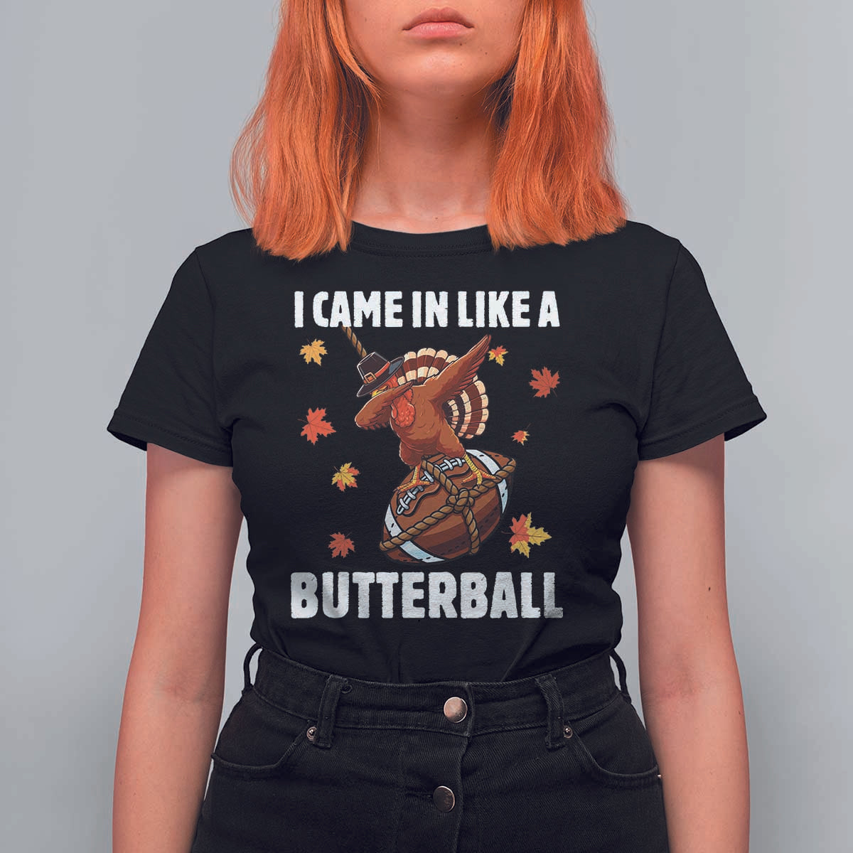 Funny I Came In Like A Butterball T Shirt For Women Thanksgiving Dabbing Turkey - Wonder Print Shop