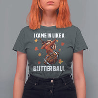 Funny I Came In Like A Butterball T Shirt For Women Thanksgiving Dabbing Turkey - Wonder Print Shop