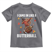 Funny I Came In Like A Butterball Toddler T Shirt Thanksgiving Dabbing Turkey - Wonder Print Shop