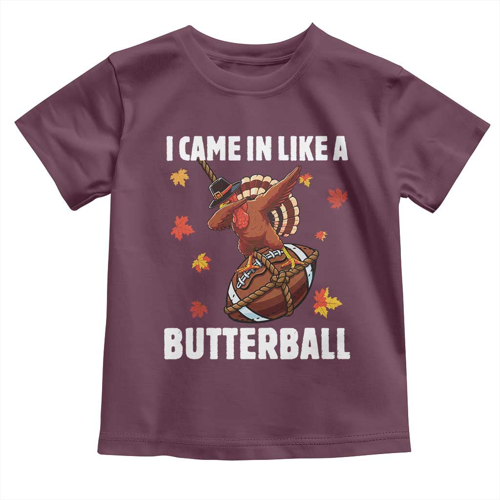 Funny I Came In Like A Butterball Toddler T Shirt Thanksgiving Dabbing Turkey - Wonder Print Shop