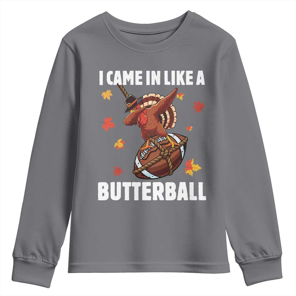 Funny I Came In Like A Butterball Youth Sweatshirt Thanksgiving Dabbing Turkey - Wonder Print Shop