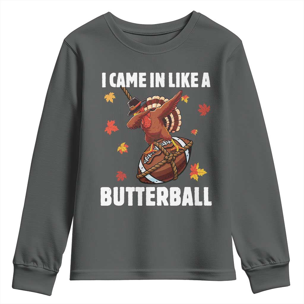 Funny I Came In Like A Butterball Youth Sweatshirt Thanksgiving Dabbing Turkey - Wonder Print Shop