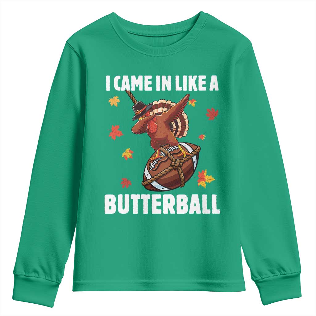 Funny I Came In Like A Butterball Youth Sweatshirt Thanksgiving Dabbing Turkey - Wonder Print Shop