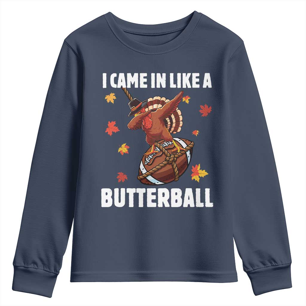 Funny I Came In Like A Butterball Youth Sweatshirt Thanksgiving Dabbing Turkey - Wonder Print Shop