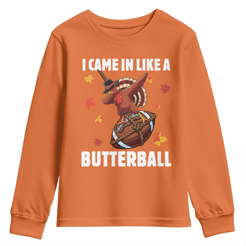 Funny I Came In Like A Butterball Youth Sweatshirt Thanksgiving Dabbing Turkey - Wonder Print Shop