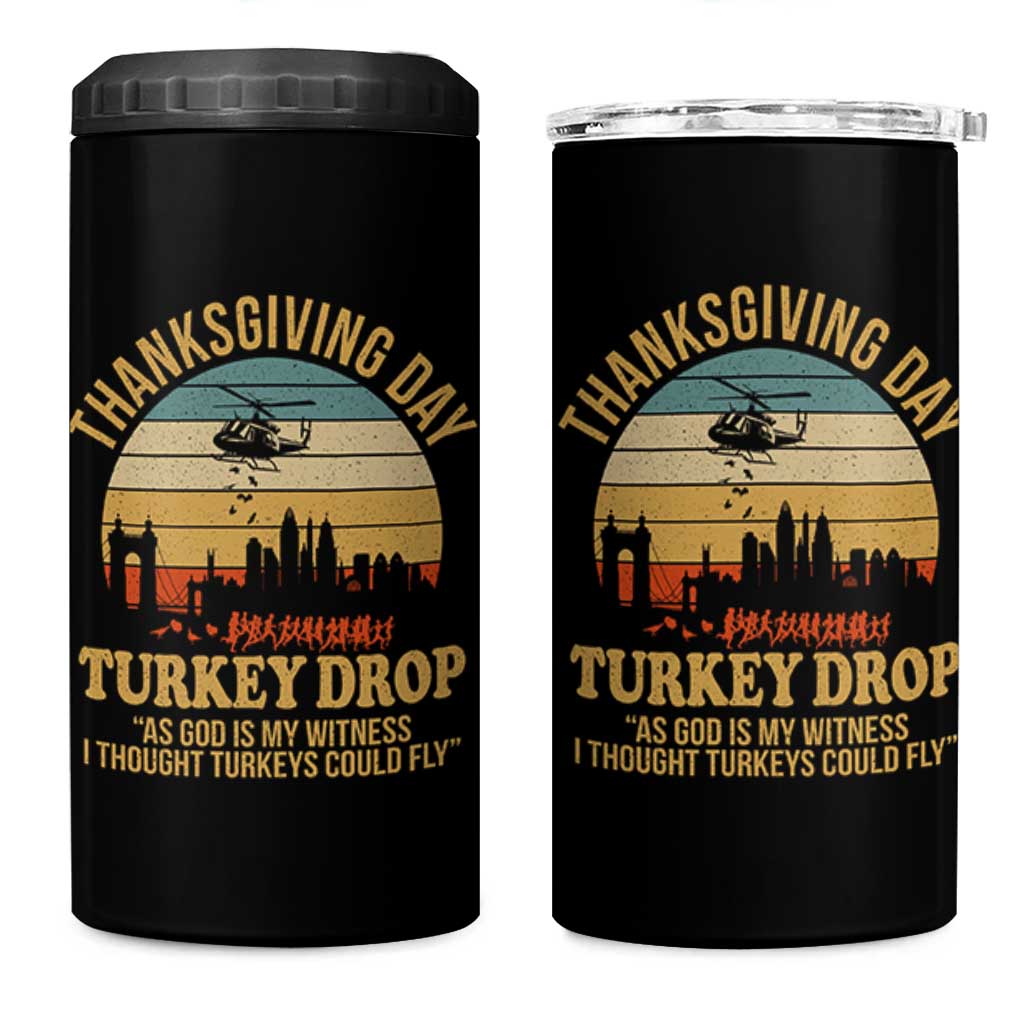 Funny Thanksgiving Day Turkey Drop 4 in 1 Can Cooler Tumbler As God Is My Witness I Thought Turkeys Could Fly - Wonder Print Shop