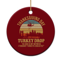 Funny Thanksgiving Day Turkey Drop Ceramic Ornament As God Is My Witness I Thought Turkeys Could Fly - Wonder Print Shop