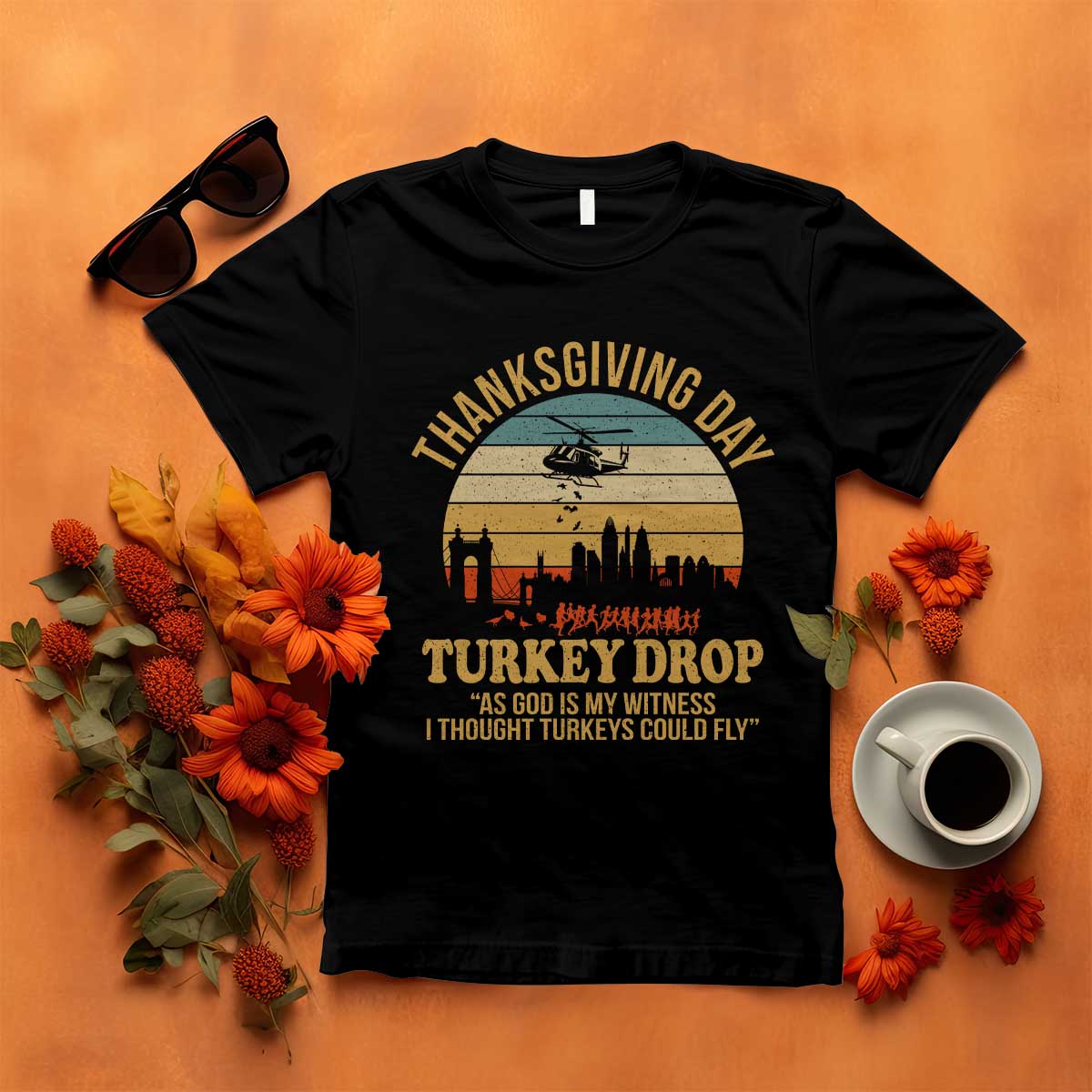 Funny Thanksgiving Day Turkey Drop T Shirt As God Is My Witness I Thought Turkeys Could Fly - Wonder Print Shop