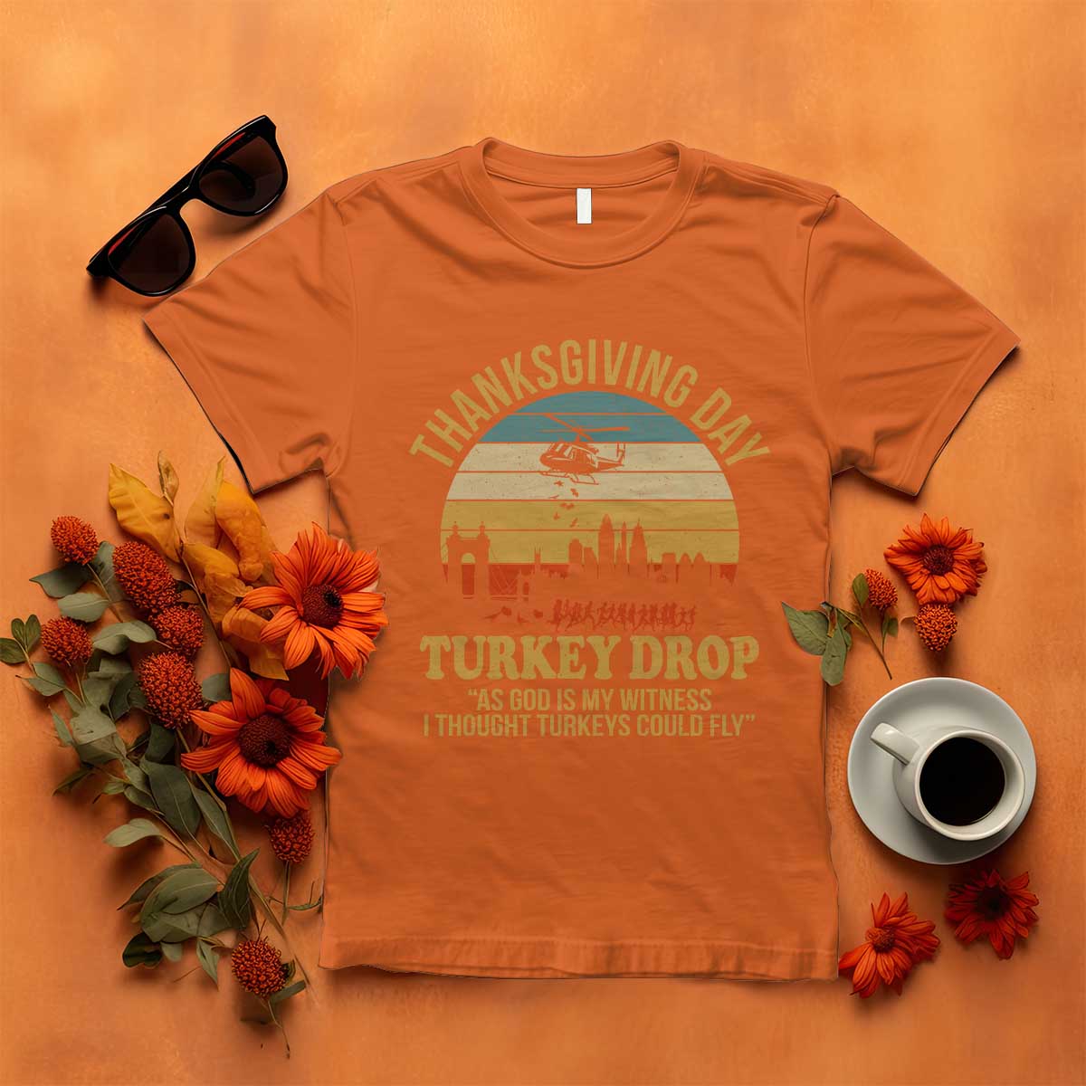 Funny Thanksgiving Day Turkey Drop T Shirt As God Is My Witness I Thought Turkeys Could Fly - Wonder Print Shop