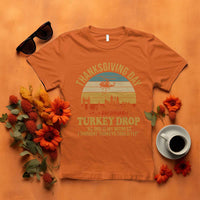 Funny Thanksgiving Day Turkey Drop T Shirt As God Is My Witness I Thought Turkeys Could Fly - Wonder Print Shop
