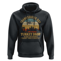 Funny Thanksgiving Day Turkey Drop Hoodie As God Is My Witness I Thought Turkeys Could Fly - Wonder Print Shop