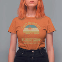Funny Thanksgiving Day Turkey Drop T Shirt For Women As God Is My Witness I Thought Turkeys Could Fly - Wonder Print Shop