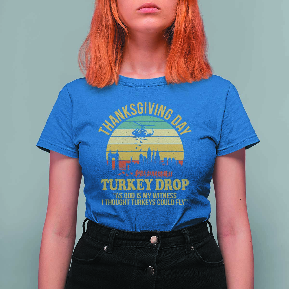 Funny Thanksgiving Day Turkey Drop T Shirt For Women As God Is My Witness I Thought Turkeys Could Fly - Wonder Print Shop