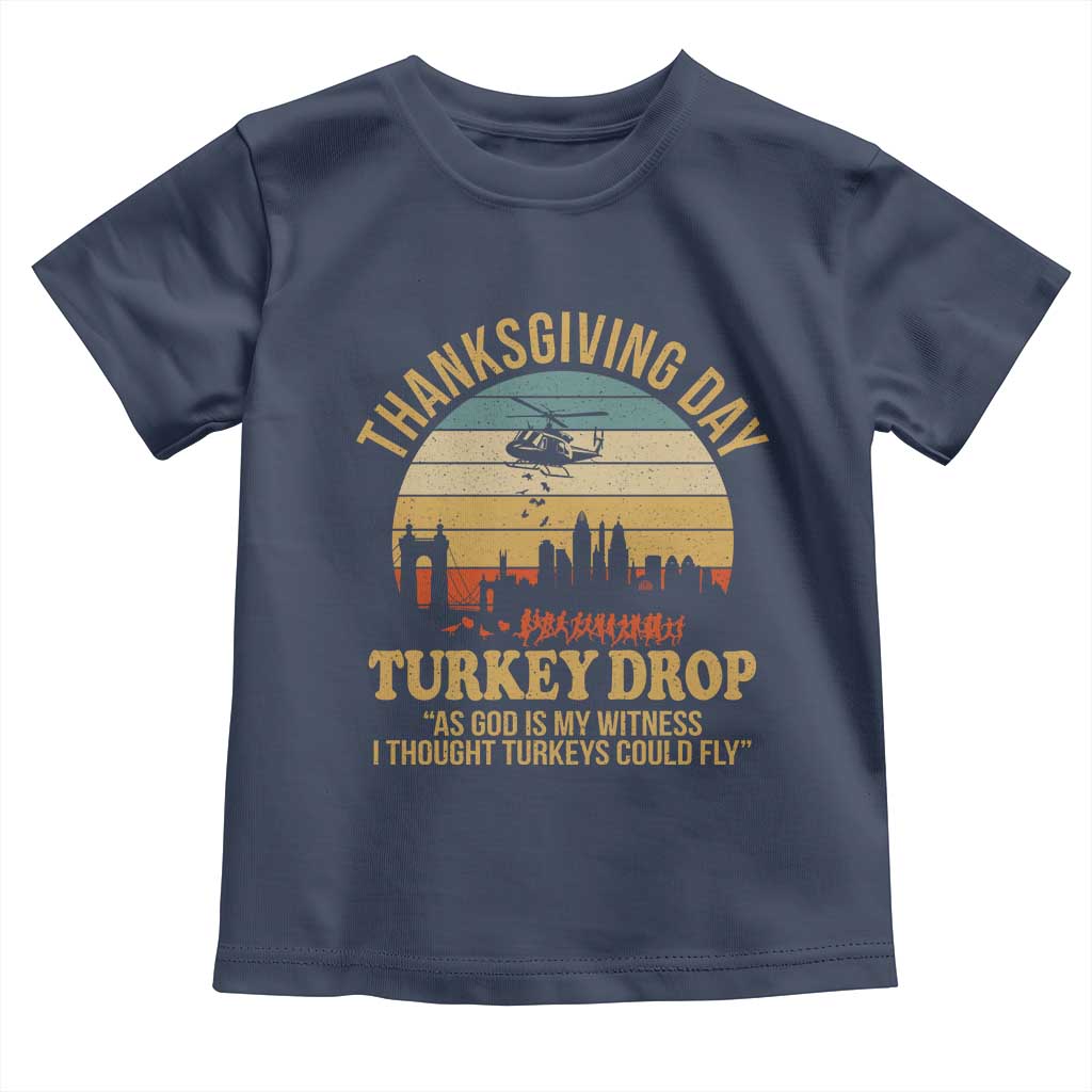 Funny Thanksgiving Day Turkey Drop Toddler T Shirt As God Is My Witness I Thought Turkeys Could Fly - Wonder Print Shop