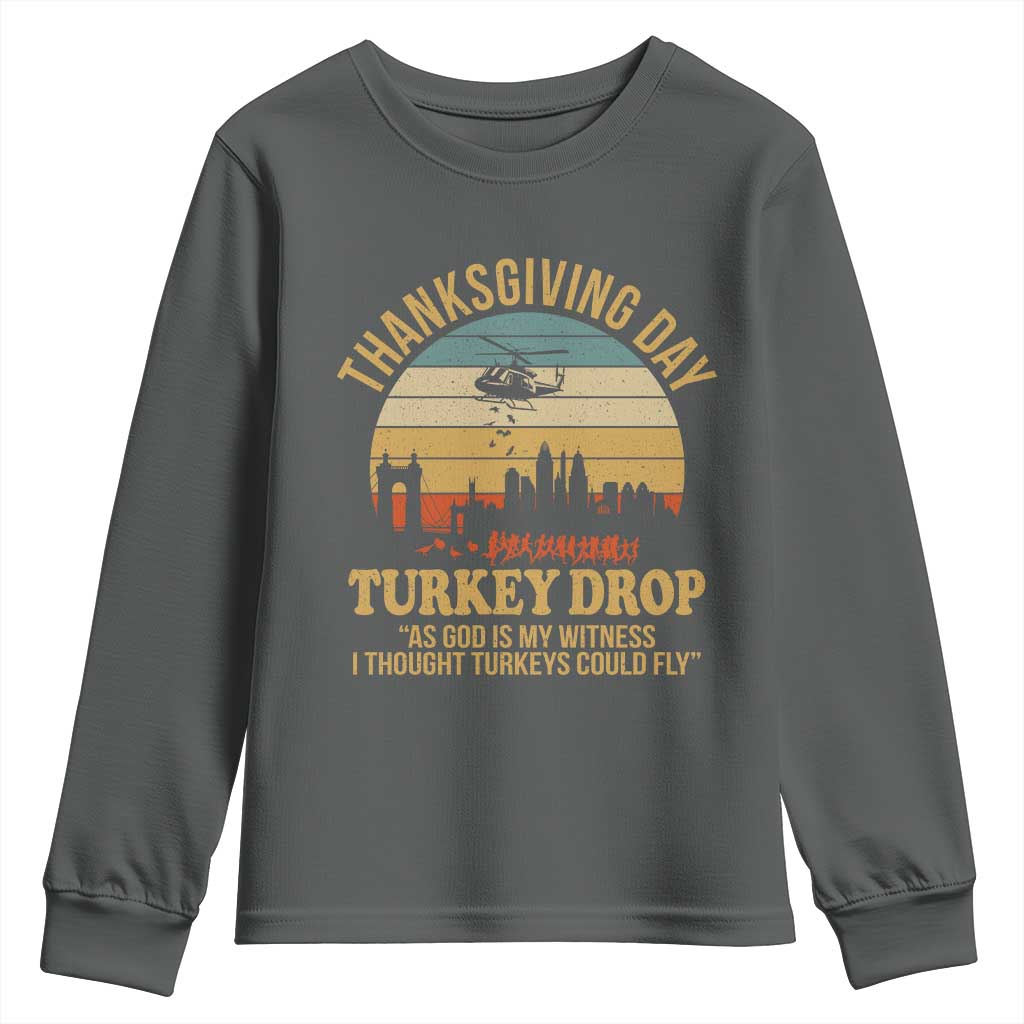 Funny Thanksgiving Day Turkey Drop Youth Sweatshirt As God Is My Witness I Thought Turkeys Could Fly - Wonder Print Shop