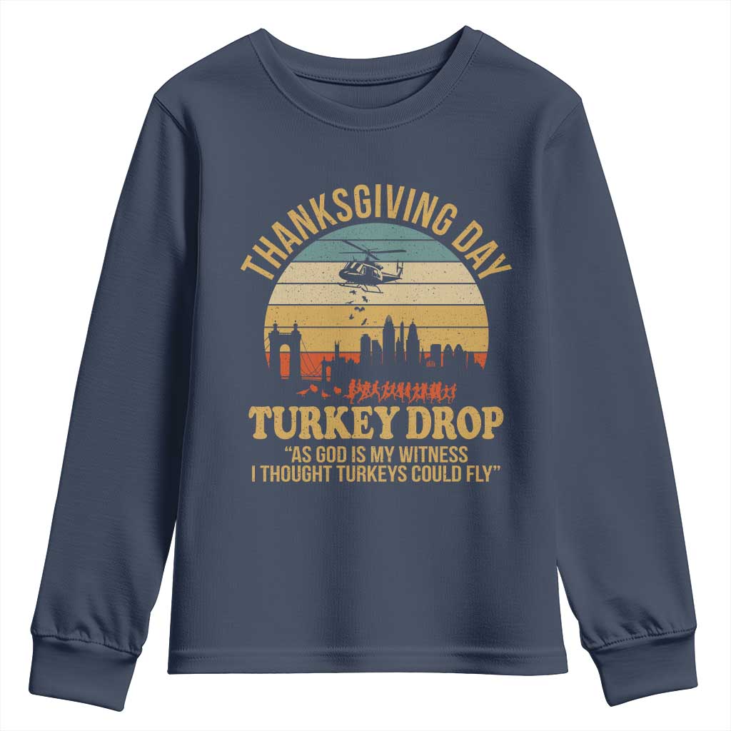 Funny Thanksgiving Day Turkey Drop Youth Sweatshirt As God Is My Witness I Thought Turkeys Could Fly - Wonder Print Shop