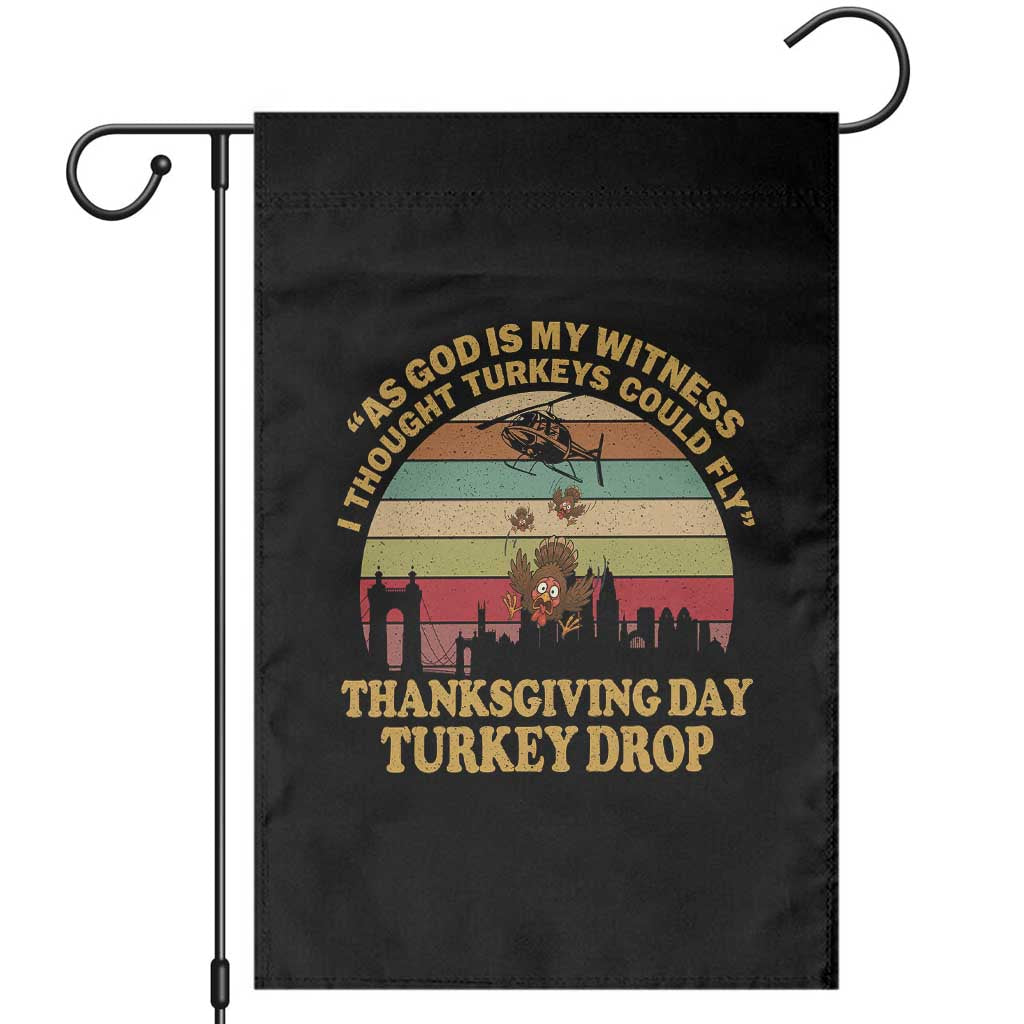 Funny Thanksgiving Day Turkey Drop Garden Flag As God Is My Witness I Thought Turkeys Could Fly Vintage Retro - Wonder Print Shop
