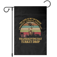 Funny Thanksgiving Day Turkey Drop Garden Flag As God Is My Witness I Thought Turkeys Could Fly Vintage Retro - Wonder Print Shop