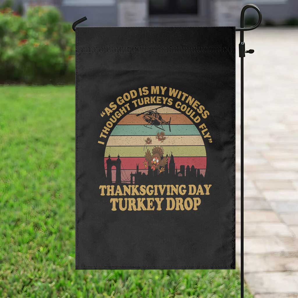 Funny Thanksgiving Day Turkey Drop Garden Flag As God Is My Witness I Thought Turkeys Could Fly Vintage Retro - Wonder Print Shop