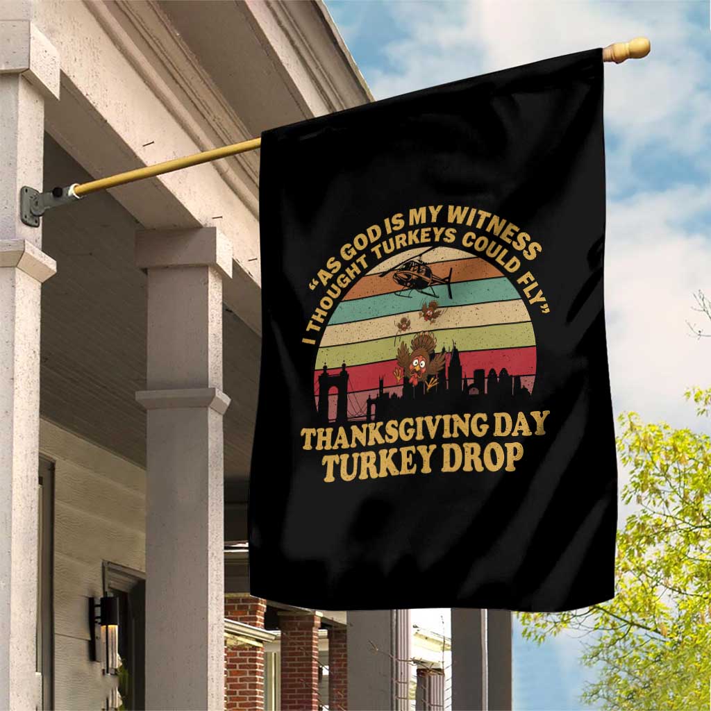 Funny Thanksgiving Day Turkey Drop Garden Flag As God Is My Witness I Thought Turkeys Could Fly Vintage Retro - Wonder Print Shop