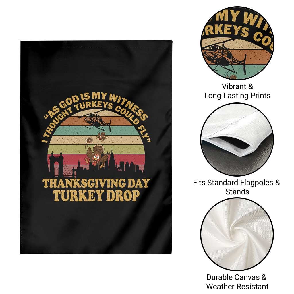 Funny Thanksgiving Day Turkey Drop Garden Flag As God Is My Witness I Thought Turkeys Could Fly Vintage Retro - Wonder Print Shop