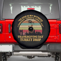 Funny Thanksgiving Day Turkey Drop Spare Tire Cover As God Is My Witness I Thought Turkeys Could Fly Vintage Retro - Wonder Print Shop
