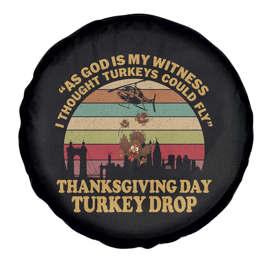 Funny Thanksgiving Day Turkey Drop Spare Tire Cover As God Is My Witness I Thought Turkeys Could Fly Vintage Retro - Wonder Print Shop