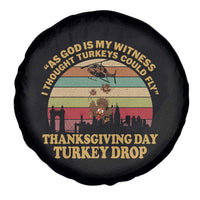 Funny Thanksgiving Day Turkey Drop Spare Tire Cover As God Is My Witness I Thought Turkeys Could Fly Vintage Retro - Wonder Print Shop