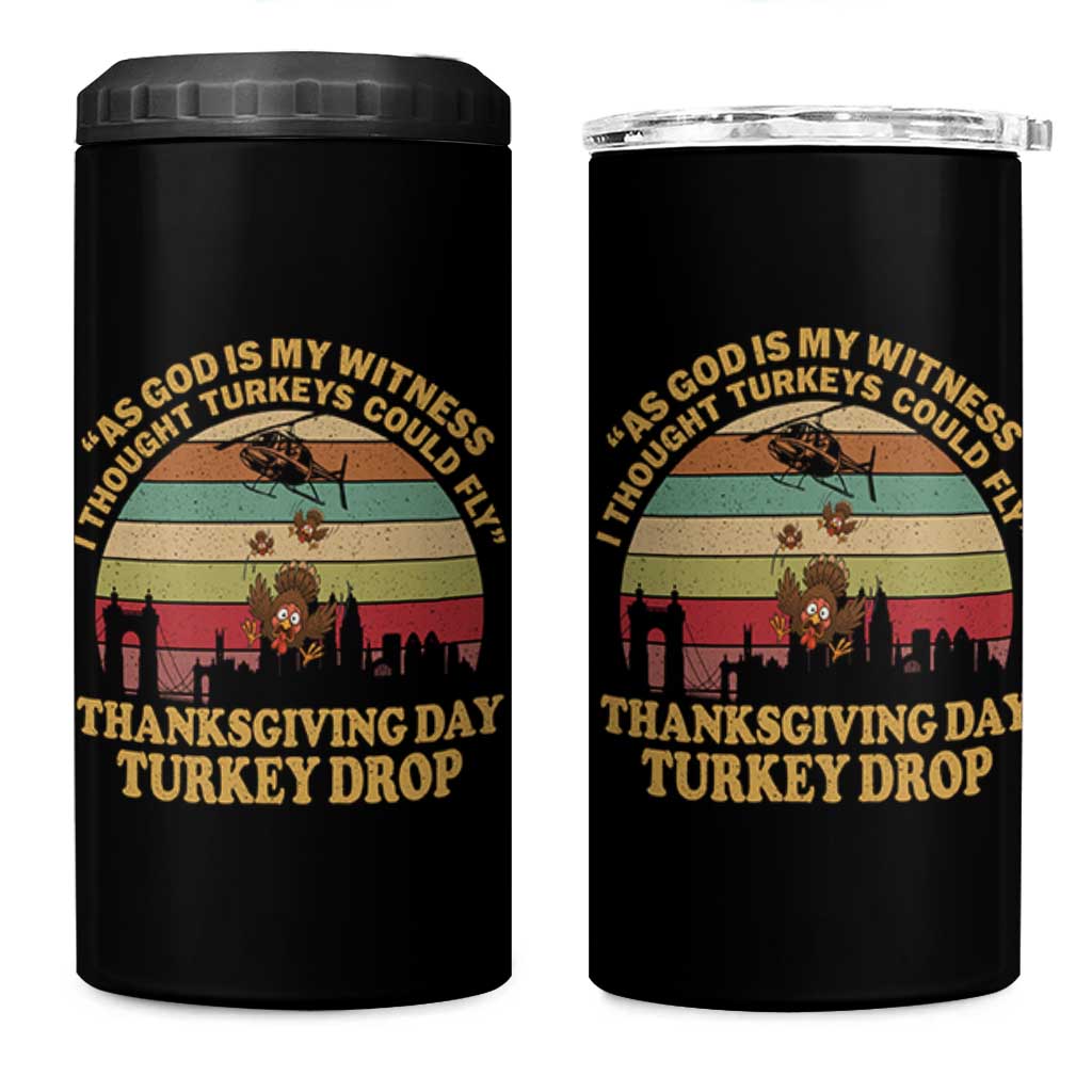 Funny Thanksgiving Day Turkey Drop 4 in 1 Can Cooler Tumbler As God Is My Witness I Thought Turkeys Could Fly Vintage Retro - Wonder Print Shop