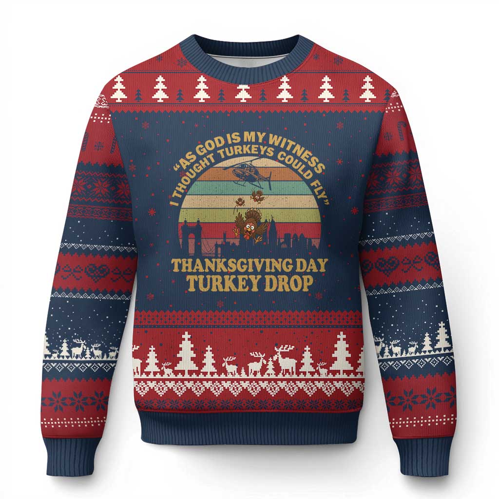 Funny Thanksgiving Day Turkey Drop Ugly Christmas Sweater As God Is My Witness I Thought Turkeys Could Fly Vintage Retro - Wonder Print Shop