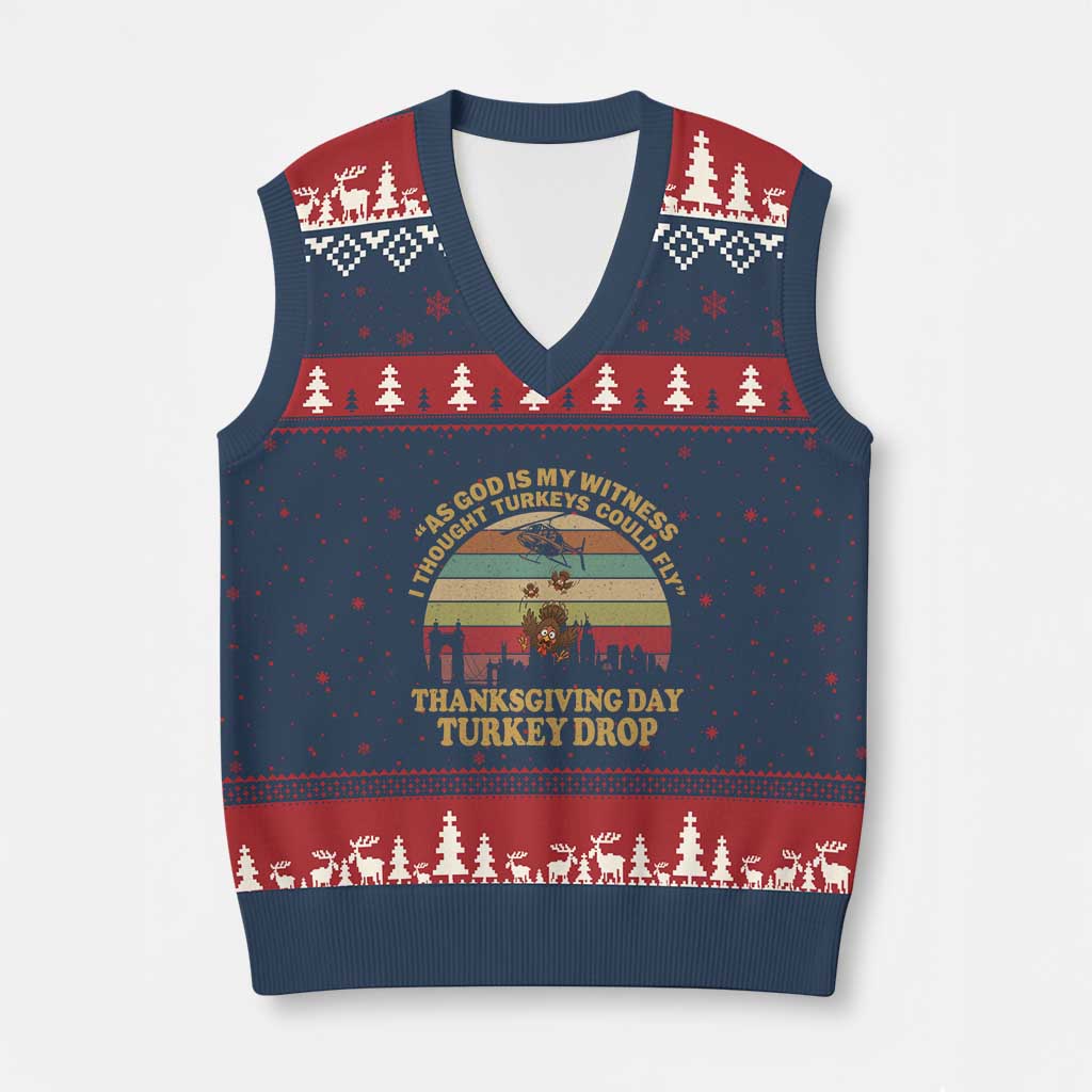 Funny Thanksgiving Day Turkey Drop V-Neck Knit Sweater Vest As God Is My Witness I Thought Turkeys Could Fly Vintage Retro - Wonder Print Shop