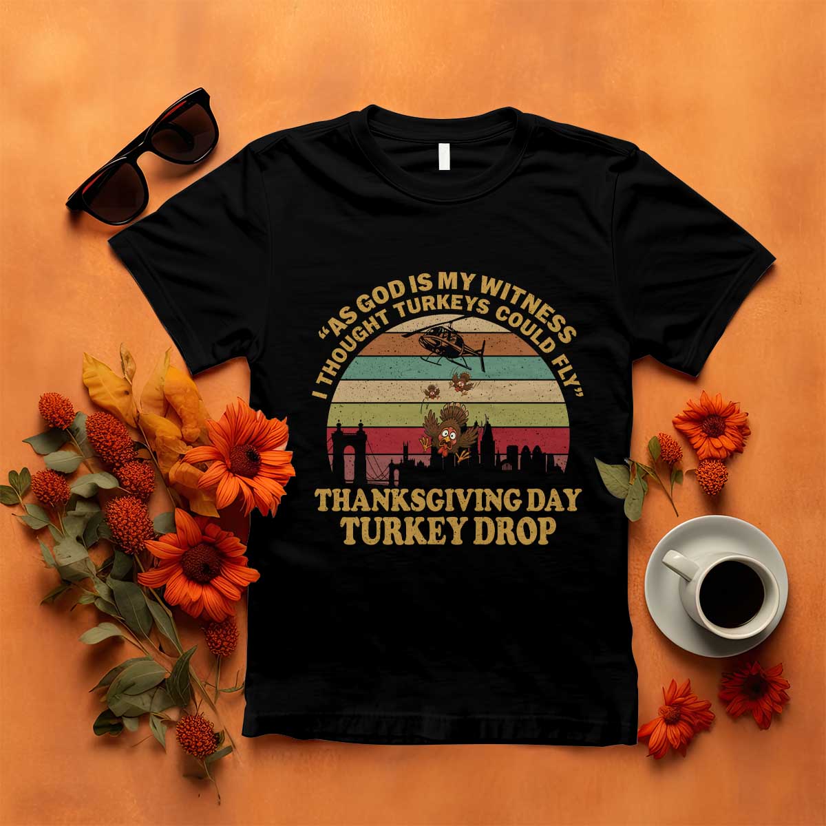 Funny Thanksgiving Day Turkey Drop T Shirt As God Is My Witness I Thought Turkeys Could Fly Vintage Retro - Wonder Print Shop
