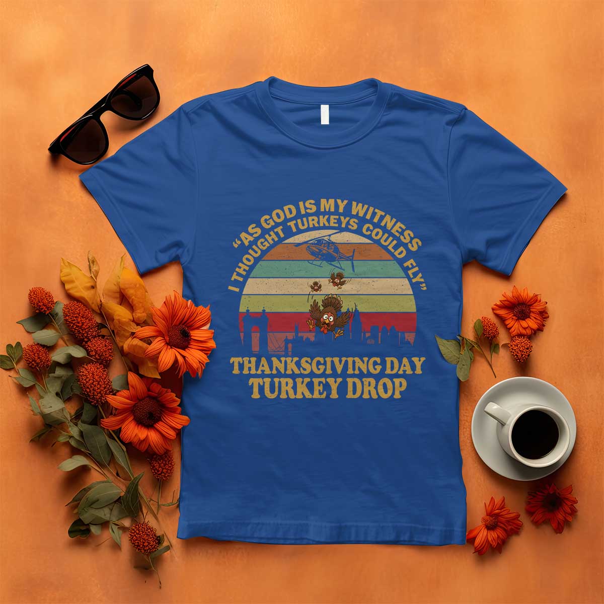 Funny Thanksgiving Day Turkey Drop T Shirt As God Is My Witness I Thought Turkeys Could Fly Vintage Retro - Wonder Print Shop
