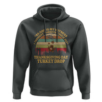 Funny Thanksgiving Day Turkey Drop Hoodie As God Is My Witness I Thought Turkeys Could Fly Vintage Retro - Wonder Print Shop