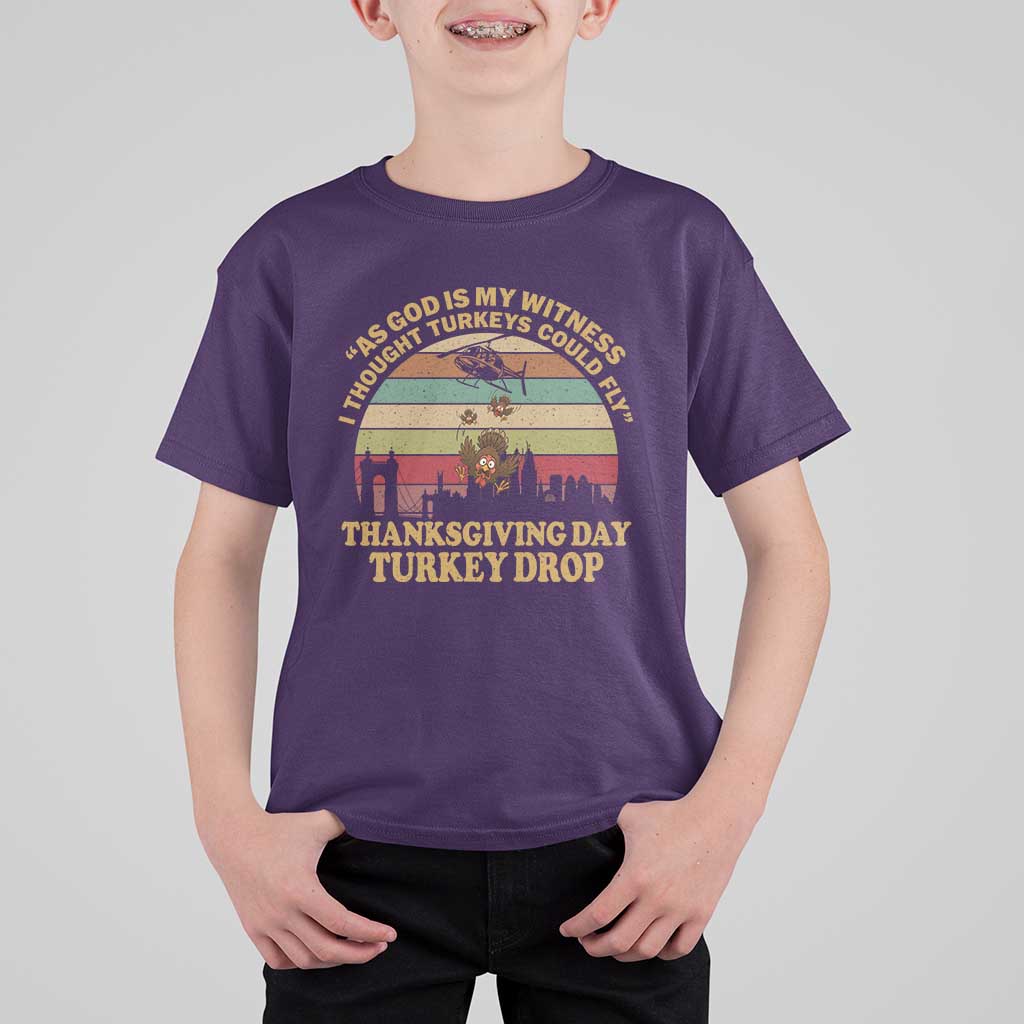 Funny Thanksgiving Day Turkey Drop T Shirt For Kid As God Is My Witness I Thought Turkeys Could Fly Vintage Retro - Wonder Print Shop