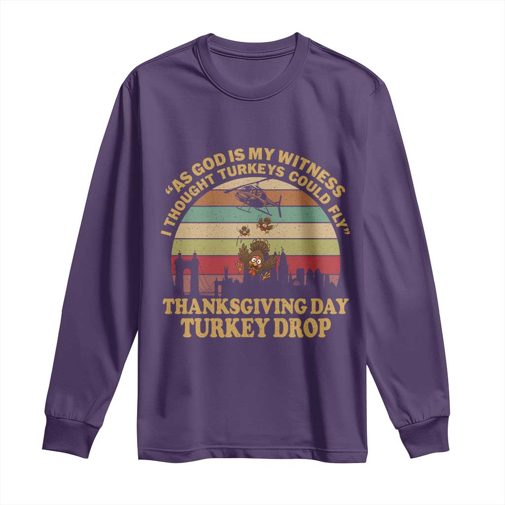 Funny Thanksgiving Day Turkey Drop Long Sleeve Shirt As God Is My Witness I Thought Turkeys Could Fly Vintage Retro - Wonder Print Shop