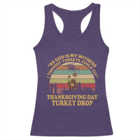 Funny Thanksgiving Day Turkey Drop Racerback Tank Top As God Is My Witness I Thought Turkeys Could Fly Vintage Retro - Wonder Print Shop