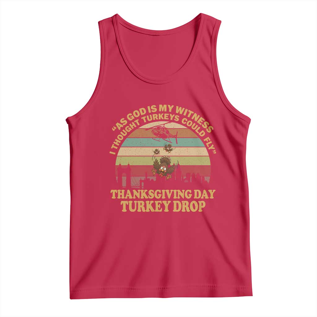 Funny Thanksgiving Day Turkey Drop Tank Top As God Is My Witness I Thought Turkeys Could Fly Vintage Retro - Wonder Print Shop