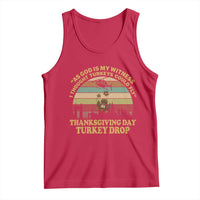 Funny Thanksgiving Day Turkey Drop Tank Top As God Is My Witness I Thought Turkeys Could Fly Vintage Retro - Wonder Print Shop