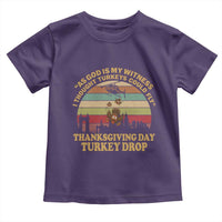 Funny Thanksgiving Day Turkey Drop Toddler T Shirt As God Is My Witness I Thought Turkeys Could Fly Vintage Retro - Wonder Print Shop