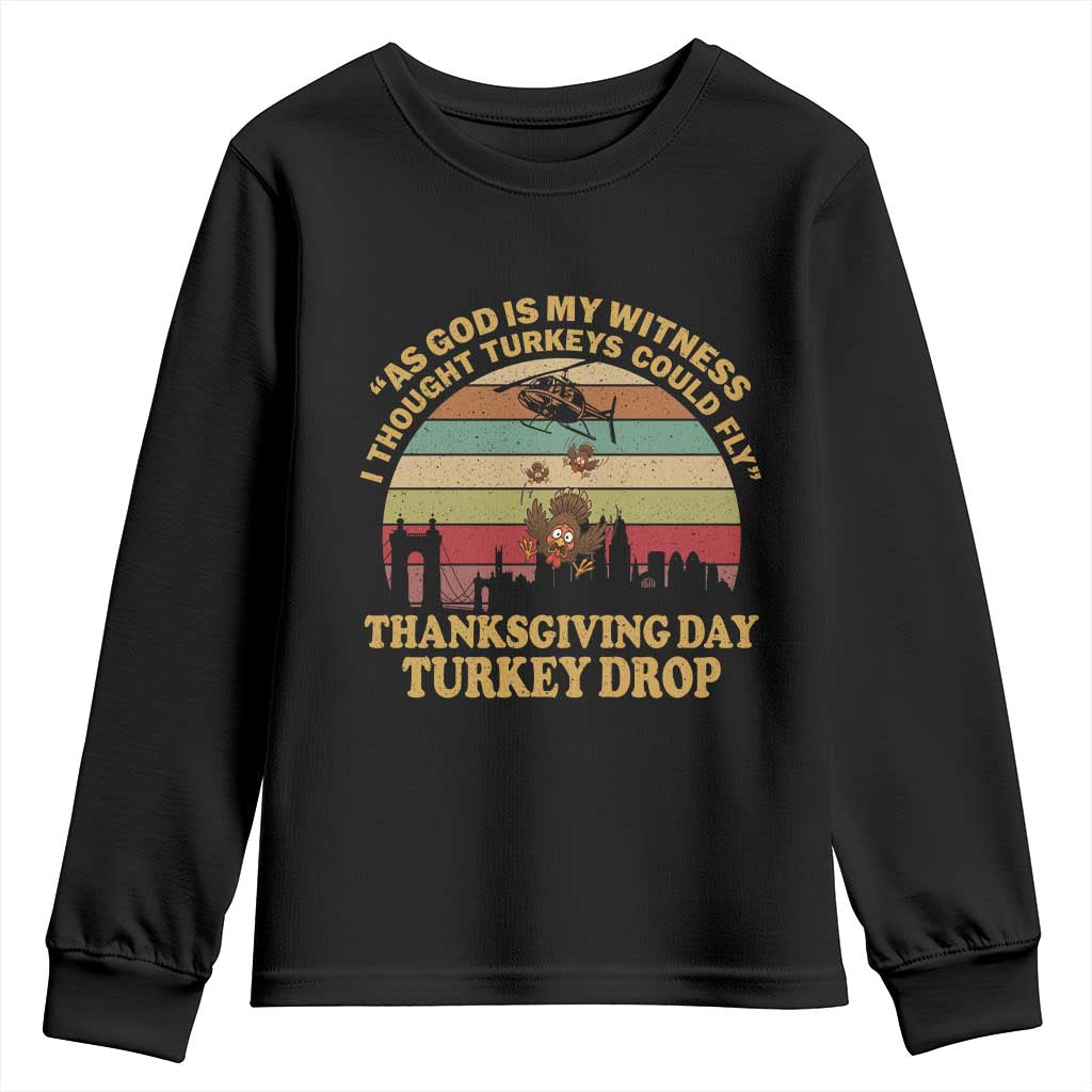 Funny Thanksgiving Day Turkey Drop Youth Sweatshirt As God Is My Witness I Thought Turkeys Could Fly Vintage Retro - Wonder Print Shop