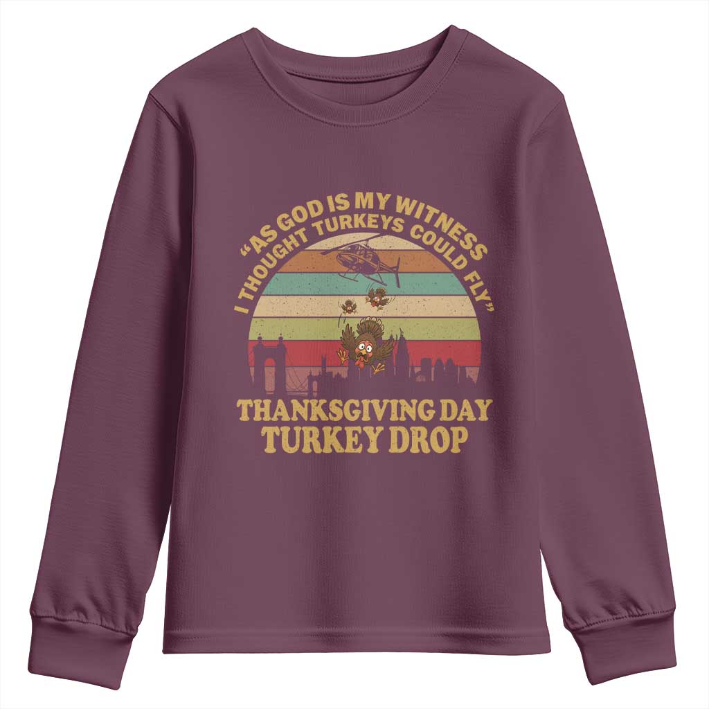Funny Thanksgiving Day Turkey Drop Youth Sweatshirt As God Is My Witness I Thought Turkeys Could Fly Vintage Retro - Wonder Print Shop