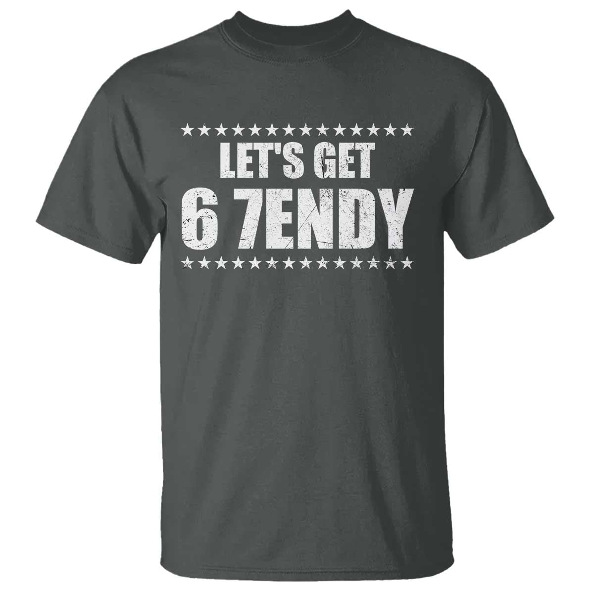 Lets Get Sendy 67 Six Seven Meme Alpha Slang Star T Shirt - Wonder Print Shop