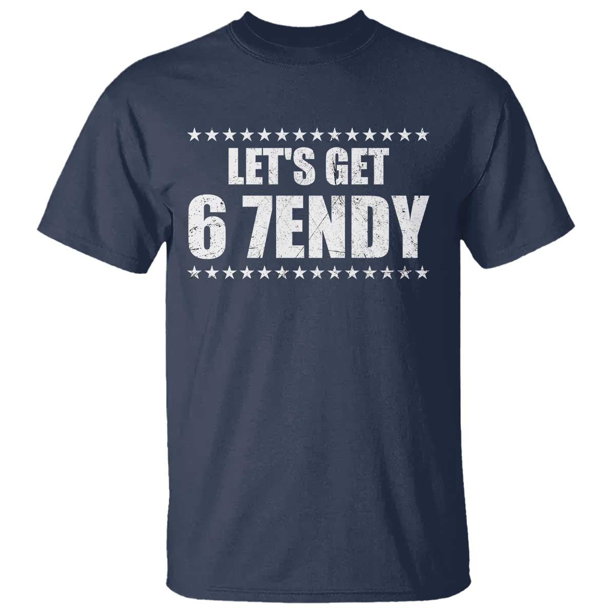 Lets Get Sendy 67 Six Seven Meme Alpha Slang Star T Shirt - Wonder Print Shop