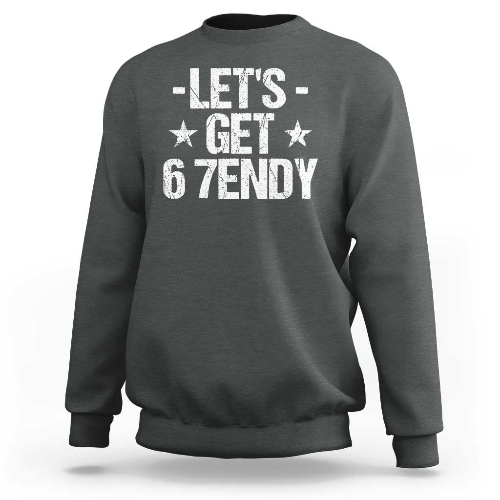Lets Get Sendy 67 Six Seven Meme Alpha Slang Sweatshirt - Wonder Print Shop