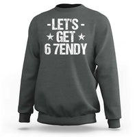 Lets Get Sendy 67 Six Seven Meme Alpha Slang Sweatshirt - Wonder Print Shop
