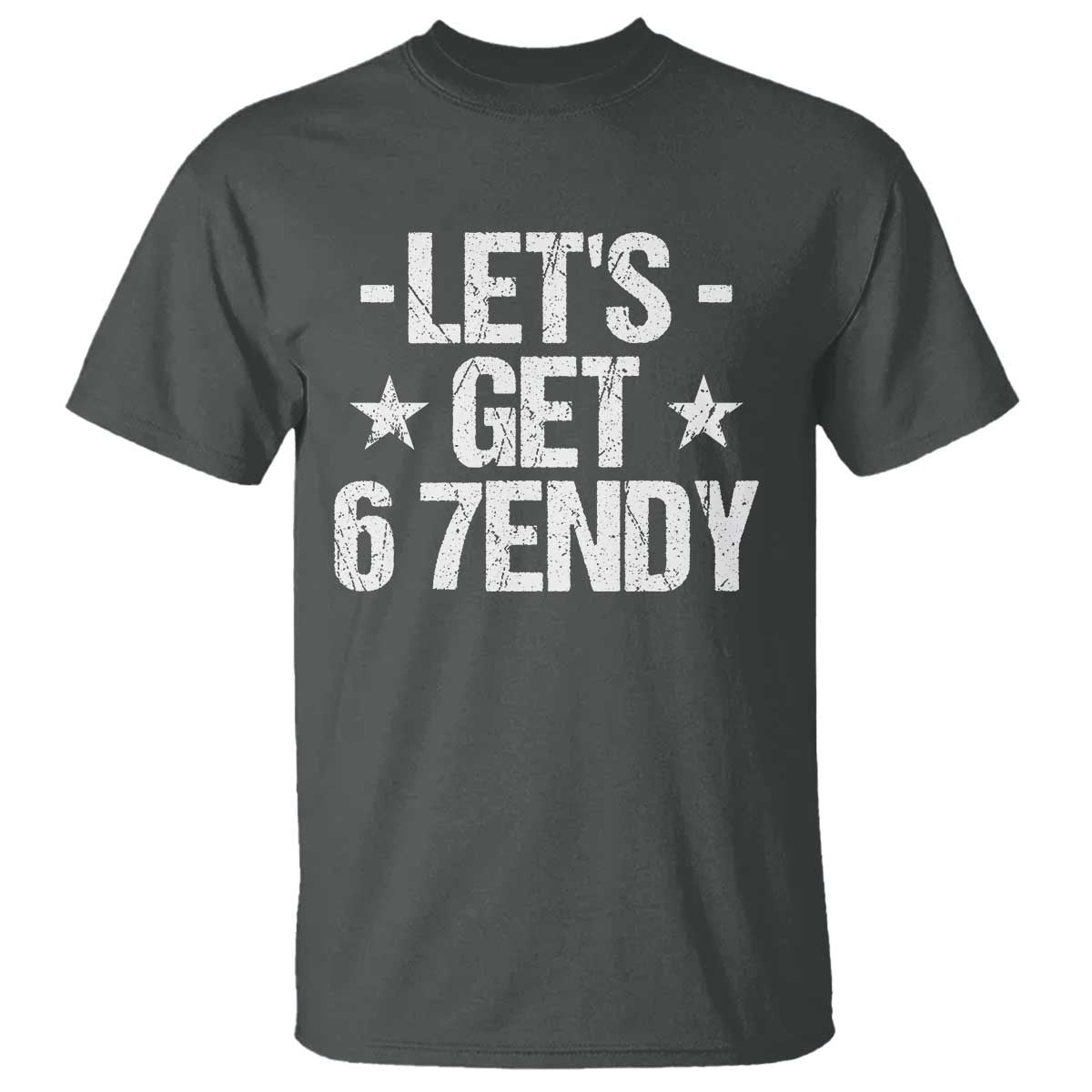 Lets Get Sendy 67 Six Seven Meme Alpha Slang T Shirt - Wonder Print Shop